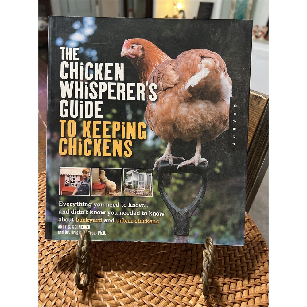 CHICKEN WHISPERER'S GUIDE TO KEEPING CHICKENS